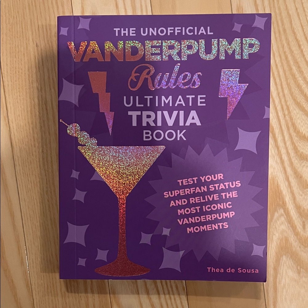 The Unofficial Vanderpump Rules Ultimate Trivia Book: Test Your Superfan Status